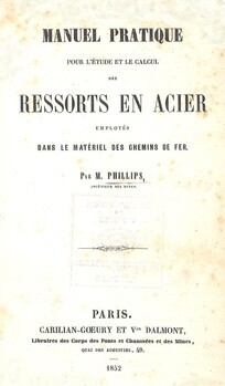 Manuel pratique pour l'étude et le calcul des ressorts en acier employés dans le matériel des chemins de fer